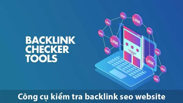 Backlink - Công cụ kiểm tra backlink